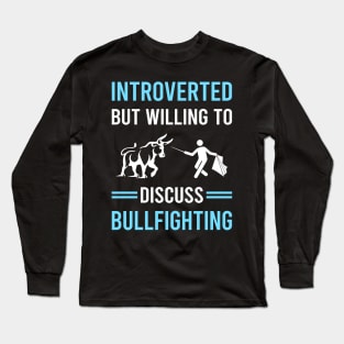 Introverted Bullfighting Bullfight Bullfighter Long Sleeve T-Shirt